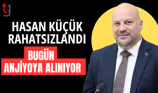 Hasan küçük hastaneye kaldırıldı, bugün anjiyo olacak