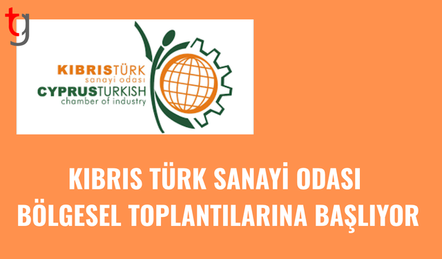 Kıbrıs Türk Sanayi Odası bölgesel toplantılarına başlıyor