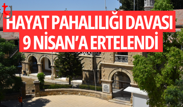 Hayat pahalılığı davası 9 Nisan’a ertelendi
