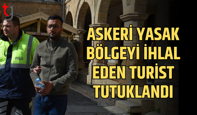 Askeri yasak bölgeyi ihlal eden zanlı cezaevine gönderildi