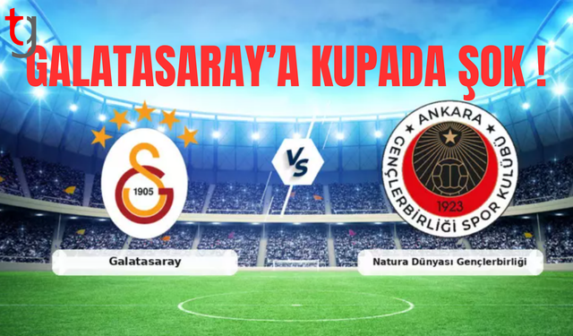Galatasaray'a Kupa'da ŞOK!!!  Supriz Skor