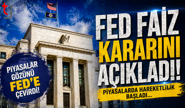 Küresel piyasalar merakla bekliyordu!