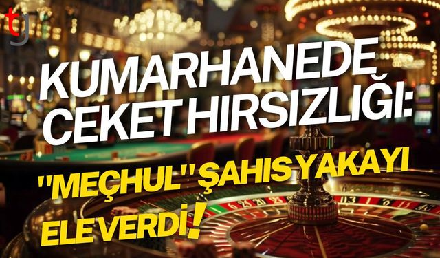 Kumarhanede Ceket Hırsızlığı: "Meçhul" Şahıs Yakayı Ele Verdi!