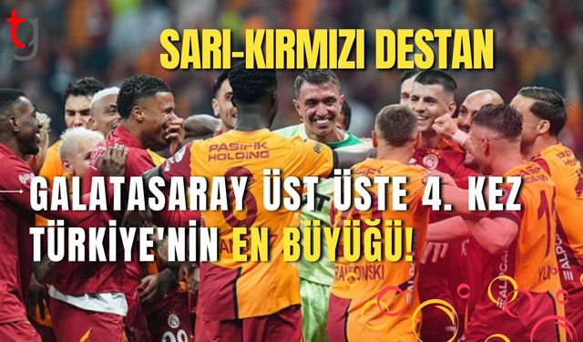 Sarı-Kırmızı Destan: Galatasaray Üst Üste 4. Kez Türkiye'nin En Büyüğü!