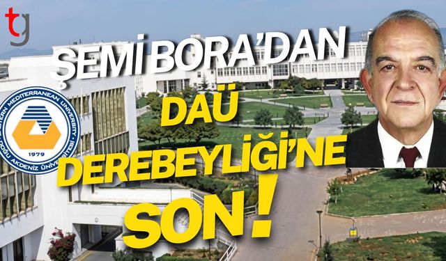 Şemi Bora'dan DAÜ Derebeyliği'ne Son!