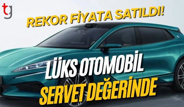 Rekor Fiyata Satıldı! Lüks Otomobil Servet Değerinde