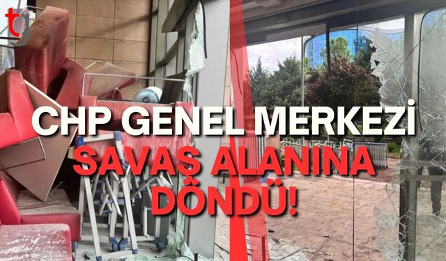 CHP Genel Merkezi Savaş Alanına Döndü
