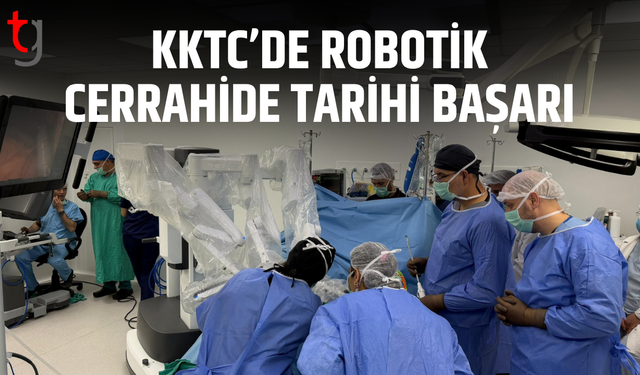 KKTC’de robotik cerrahide tarihi gün