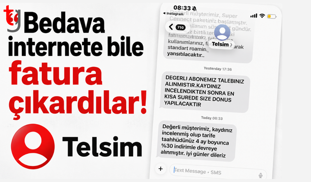 “Bedava internete bile fatura çıkardılar”