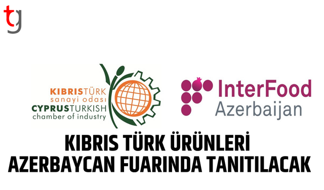 Kıbrıs Türk ürünleri Bakü’de uluslararası fuarda vitrine çıkıyor
