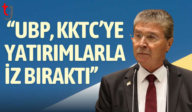 Üstel: “UBP, KKTC’ye yatırımlarla iz bıraktı”