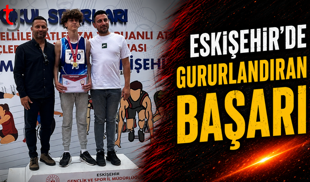 Erdinç İnçay’dan Eskişehir’de Gururlandıran Başarı