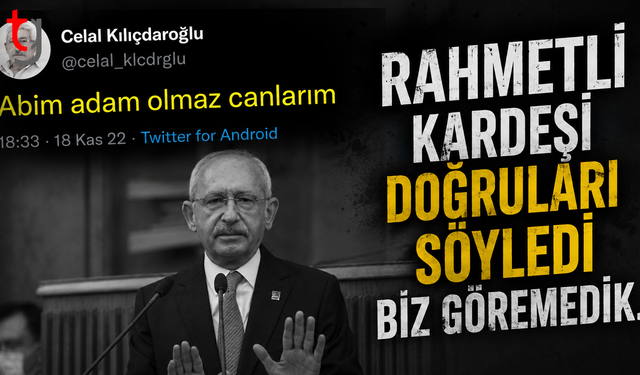 “Abim Adam Olmaz” Sözü Yeniden Gündemde: Kılıçdaroğlu’nun Siyasi Dönüşü CHP’yi Karıştırdı