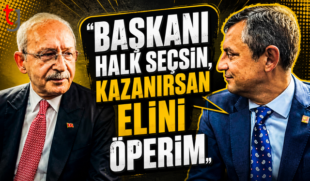 ÖZGÜR ÖZEL :"KAZANIRSAN ELİNİ ÖPERİM"