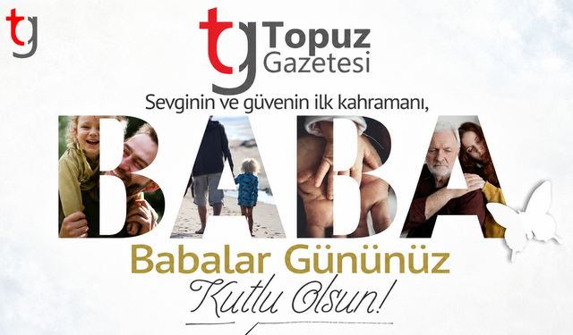 Babalar Gününüz Kutlu Olsun!