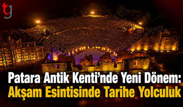 Patara Antik Kenti’nde Yeni Dönem: Akşam Esintisinde Tarihe Yolculuk