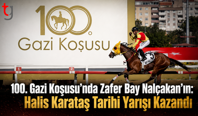 100. Gazi Koşusu’nda Zafer Bay Nalçakan’ın: Halis Karataş Tarihi Yarışı Kazandı