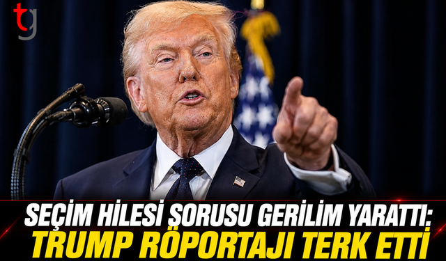 Seçim Hilesi Sorusu Gerilim Yarattı: Trump Röportajı Terk Etti