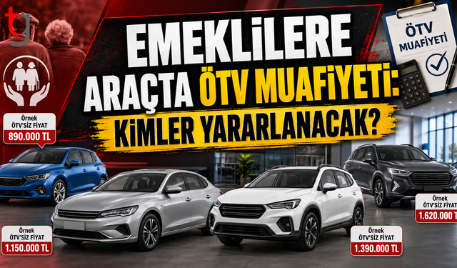 Emeklilere Araçta ÖTV Muafiyeti: Kimler Yararlanacak?
