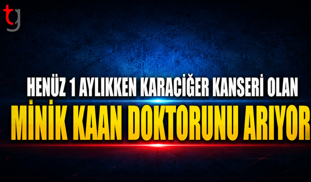 4 Aylık Kaan Efe’nin Yaşam Mücadelesi