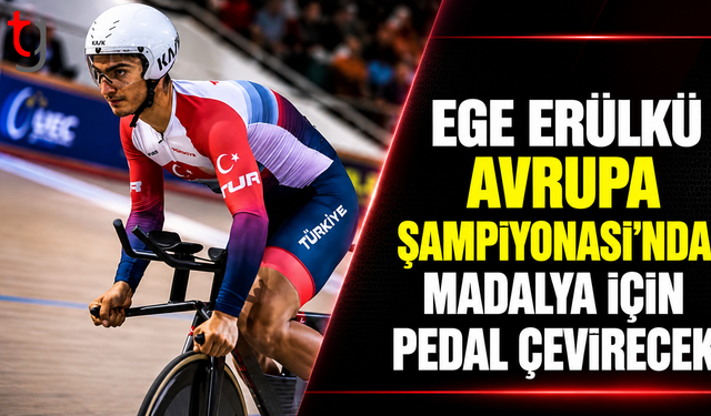 Ege Erülkü Avrupa Şampiyonası’nda Madalya İçin Pedal Çevirecek