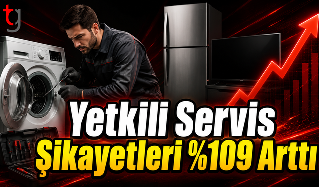 Yetkili Servis Şikayetleri %109 Arttı