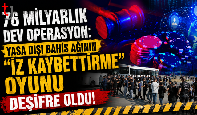 76 Milyarlık Dev Operasyon: Yasa Dışı Bahis Ağının "İz Kaybettirme" Oyunu Deşifre Oldu!