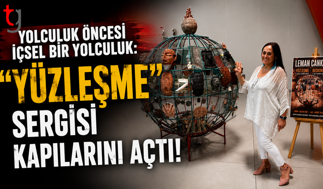 Yolculuk Öncesi İçsel Bir Yolculuk: "Yüzleşme" Sergisi Kapılarını Açtı