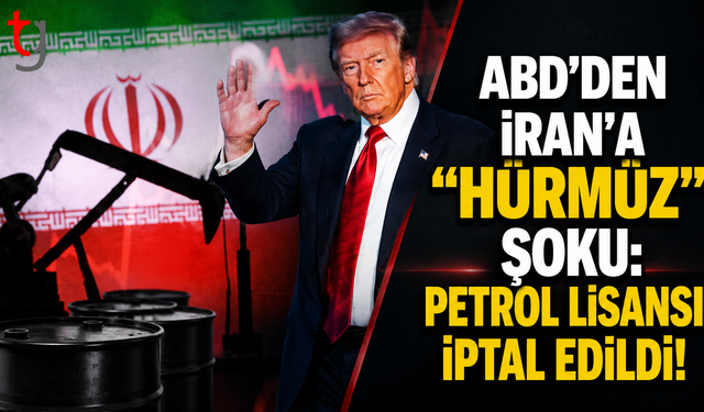 ABD’den İran’a "Hürmüz" Şoku: Petrol Lisansı İptal Edildi!