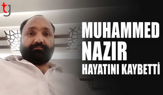 Muhammed Nazir Hayatını Kaybetti