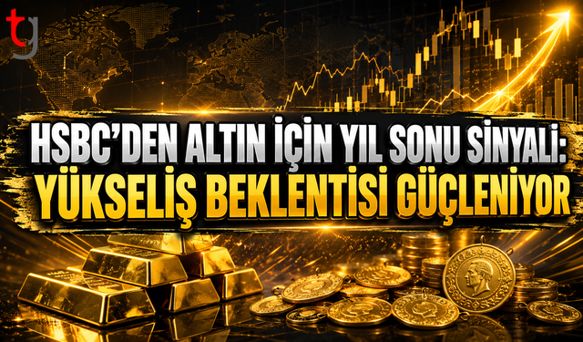 Altında yıl sonu beklentisi: HSBC’den yükseliş sinyali