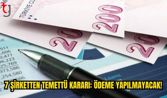 Borsa İstanbul’da 7 Şirketten Temettü Kararı: Dağıtım Yok