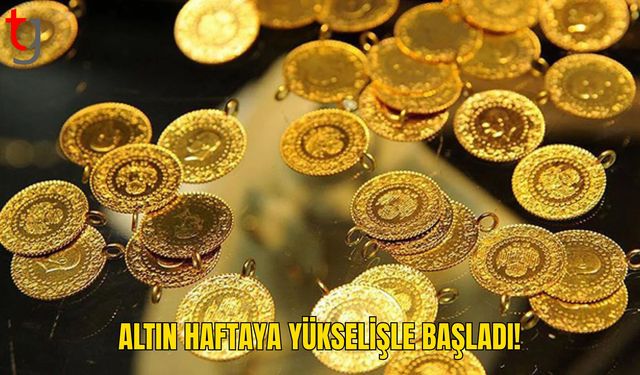 Gram Altında Yeni Haftaya Hızlı Başlangıç