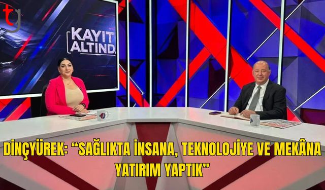 Dinçyürek: “Sağlık Altyapısını Her Yönüyle Güçlendiriyoruz”