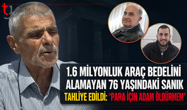 1.6 Milyonluk Araç Bedelini Alamayan 76 Yaşındaki Sanık Tahliye Edildi: "Para İçin Adam Öldürmem"
