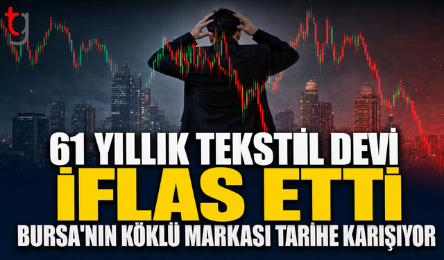 61 Yıllık Tekstil Devi İflas Etti: Bursa'nın Köklü Markası Tarihe Karışıyor