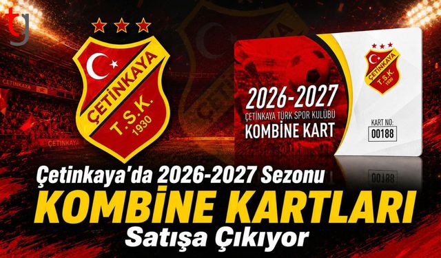 Çetinkaya’da 2026-2027 Sezonu Kombine Kartları Satışa Çıkıyor
