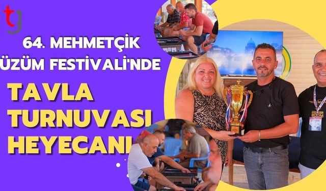 64. Mehmetçik Üzüm Festivali'nde Tavla Turnuvası Heyecanı