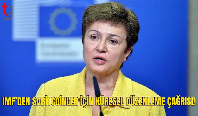IMF Başkanı: Sabitcoinler İçin Ortak Kurallar Şart