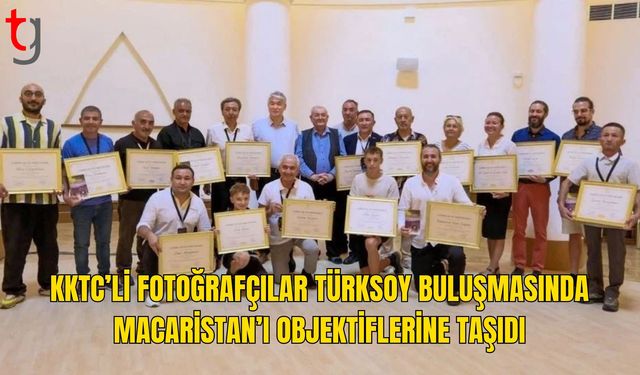 KKTC’li Fotoğrafçılar Macaristan’da Türk Dünyasını Temsil Etti