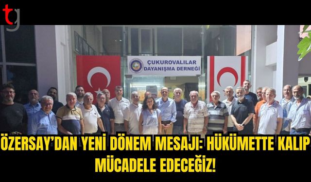 Özersay: Temiz Siyasetten Taviz Vermeden Hizmete Devam Edeceğiz