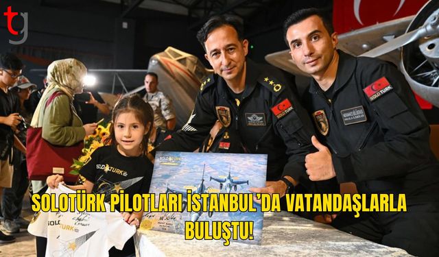 SOLOTÜRK Pilotları İstanbul’da Vatandaşlarla Buluştu