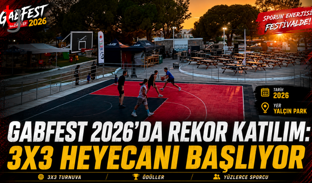 GABFEST’te 3x3 heyecanı başlıyor: 77 takım sahaya çıkacak
