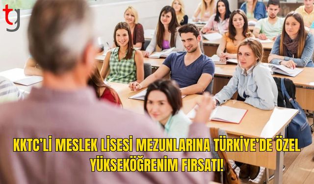 KKTC’li Öğrencilere Türkiye’de Özel Kontenjan İmkânı