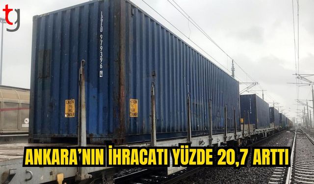 Ankara’dan 168 Ülkeye İhracat Yapıldı