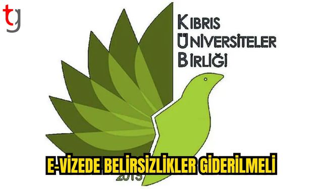 KÜB: E-Vize Süreci Öğrencileri Mağdur Etmemeli