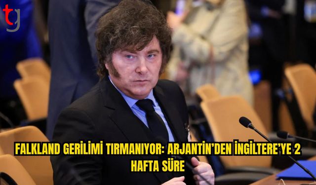 Milei’den Petrol Projesi İçin İngiltere’ye Ültimatom