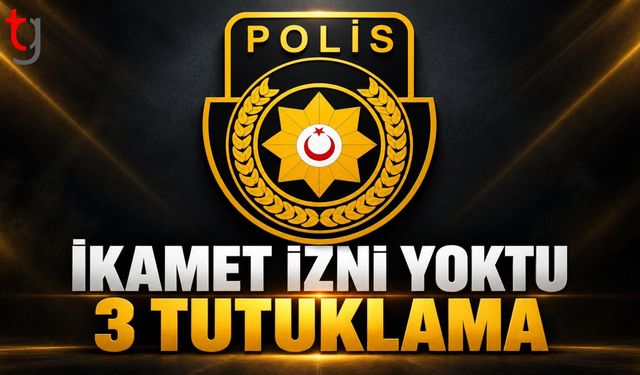 İkamet İzni Olmayan 3 Kişi Tespit Edildi