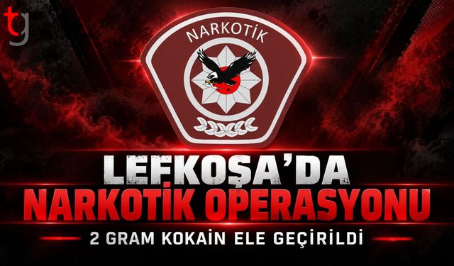 Lefkoşa’da Narkotik Soruşturması Başlatıldı