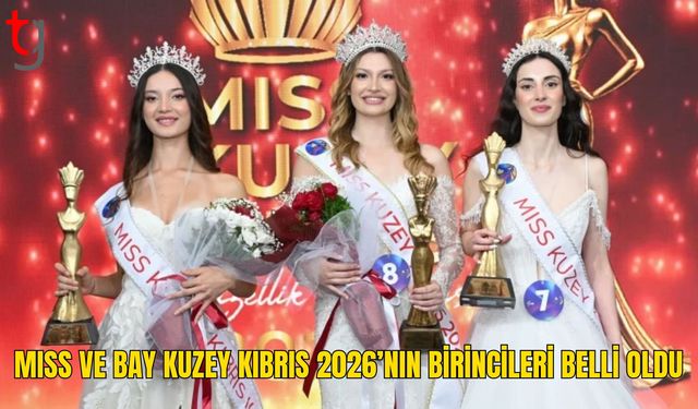 Miss ve Bay Kuzey Kıbrıs’ta final gecesi